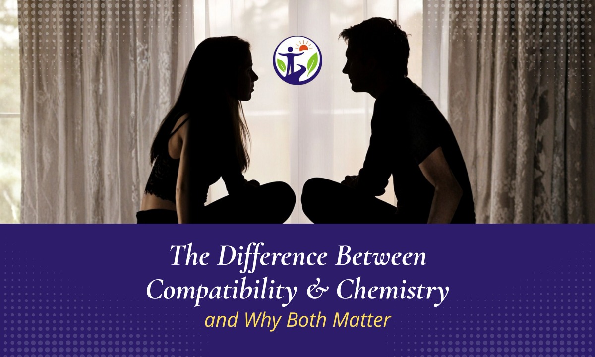 The Difference Between Compatibility and Chemistry — and Why Both Matter